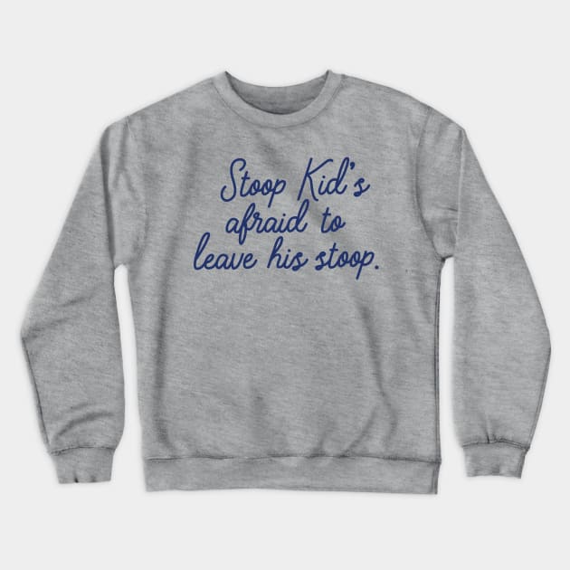 Stoop Kid's afraid to leave his stoop. Crewneck Sweatshirt by PodDesignShop